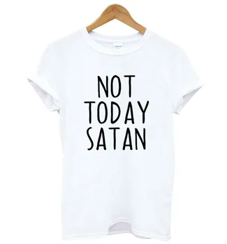 Ne, Danes Satan Črke Natisni Ženske majica Bombaž Priložnostne Smešno tshirt Za Dama Dekle Top Tee Hipster Spusti Ladje F537