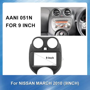 9 inch 2 Din avtoradio Večpredstavnostna fascijo za NISSAN MARCA 2010 Stereo Plošča Armaturna Installation Kit 2Din Okvir GPS DVD Ploščo