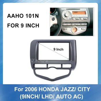 9-palčni Avto Radio Fascijo Okvir Armaturna Plošča za Honda Jazz mestu 2006 (LHD AUTO AC) Plošča nadzorno ploščo ABS plastike Namestitev