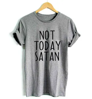 Ne, Danes Satan Črke Natisni Ženske majica Bombaž Priložnostne Smešno tshirt Za Dama Dekle Top Tee Hipster Spusti Ladje F537